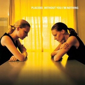 PLACEBO - Without You I'm Nothing LP