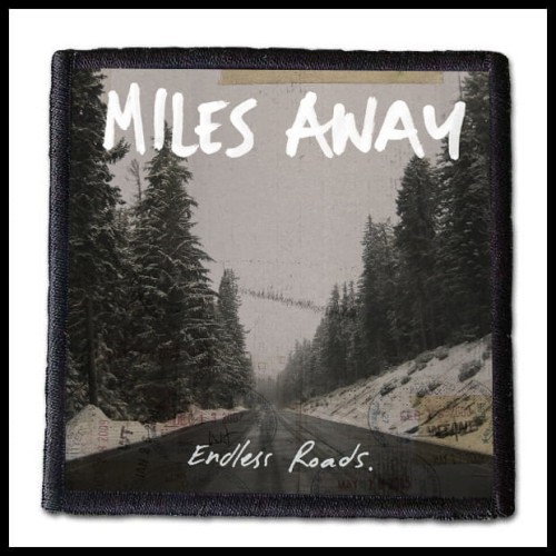 MILES AWAY - Endless Roads -- patch.jpg