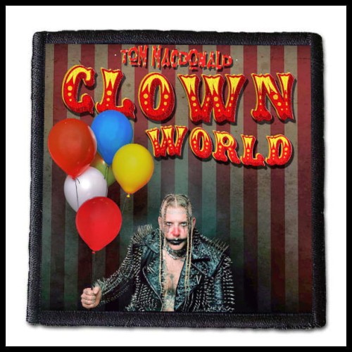 TOM MACDONALD - Clown World -- patch.jpg