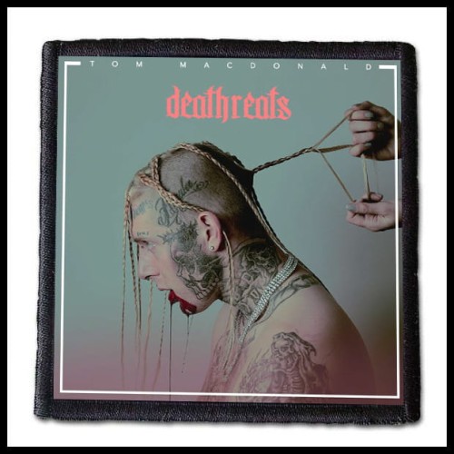 TOM MACDONALD - Deathreats  -- patch.jpg