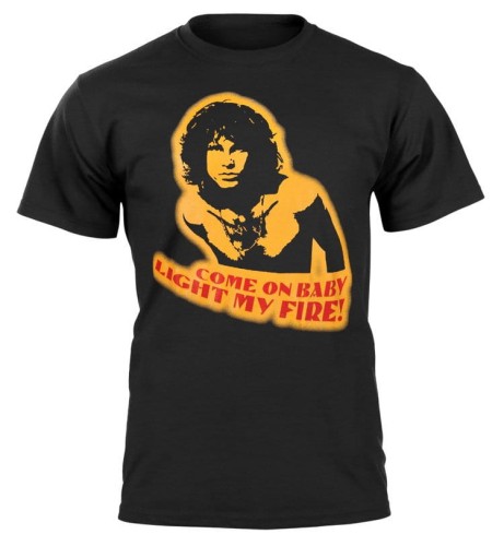 JIM MORRISON - Come on baby, light my fire -- t-shirt (1).jpg