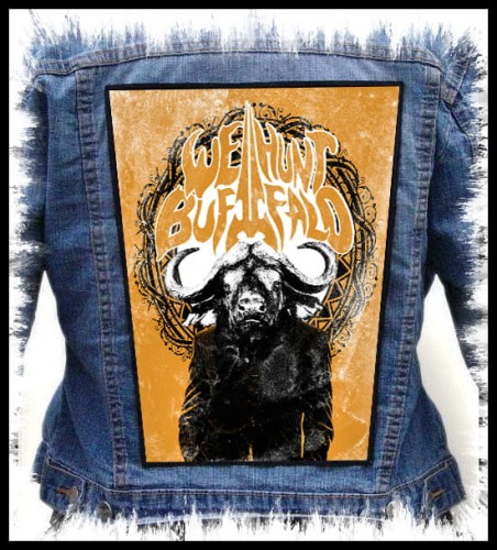 WE HUNT BUFFALO -- backpatch back patch.jpg