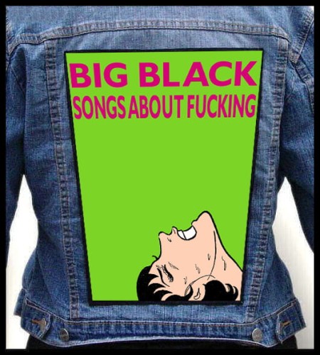 BIG BLACK - Songs About Fucking -- backpatch back patch.jpg