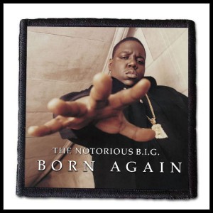 Naszywka THE NOTORIOUS B.I.G - Born Again