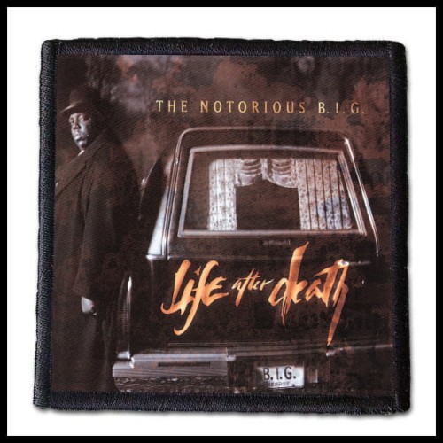 THE NOTORIOUS B.I.G - Life After Death -- patch.jpg