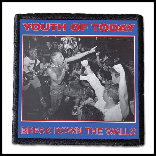 YOUTH OF TODAY - Break Down The Walls -- patch.jpg