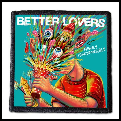 BETTER LOVERS - Highly Irresponsible -- patch.jpg