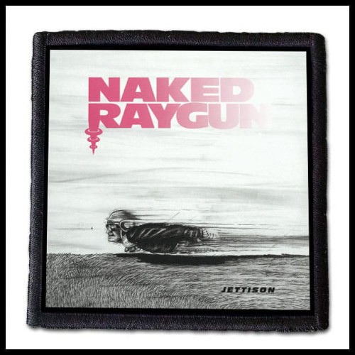 NAKED RAYGUN - Jettison -- patch.jpg