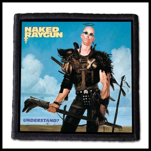 NAKED RAYGUN - Understand -- patch.jpg