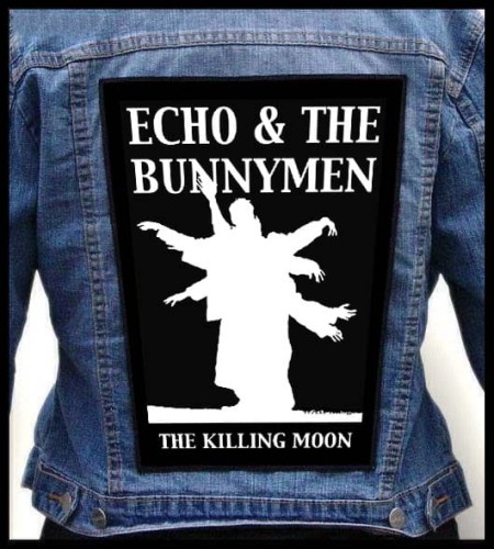 ECHO &amp; THE BUNNYMEN - The Killing Moon -- backpatch back patch.jpg