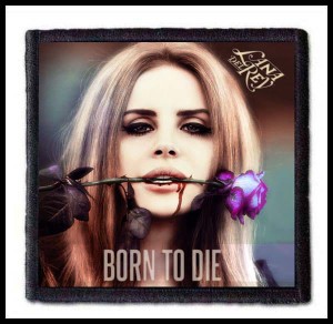 Naszywka LANA DEL REY - Born To Die [rose]