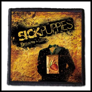 Naszywka SICK PUPPIES - Dressed Up as Life