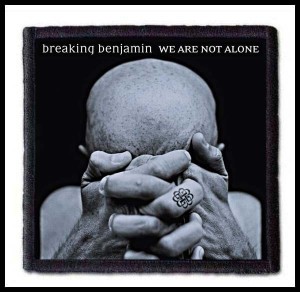 Naszywka BREAKING BENJAMIN - We Are Not Alone
