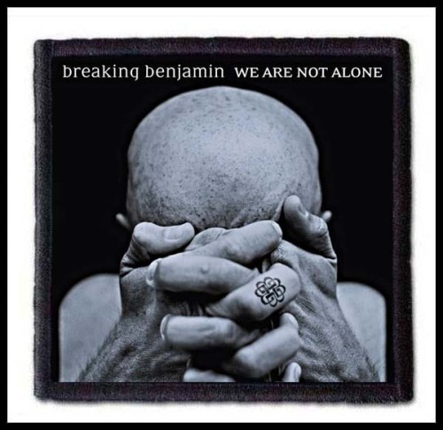 BREAKING BENJAMIN - We Are Not Alone  -- patch.jpg