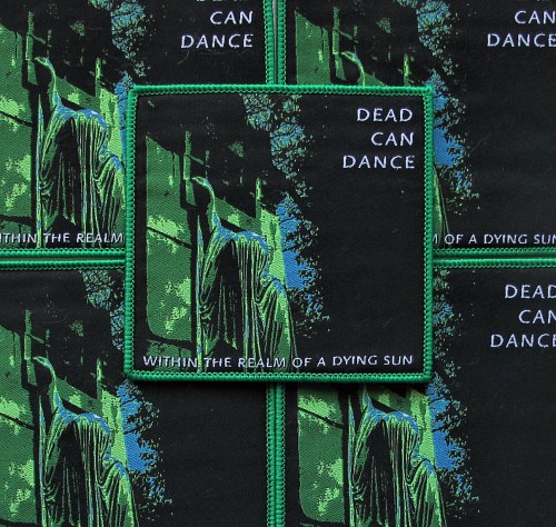 DEAD CAN DANCE - Within the Realm of a Dying Sun [green] -- woven patch.JPG