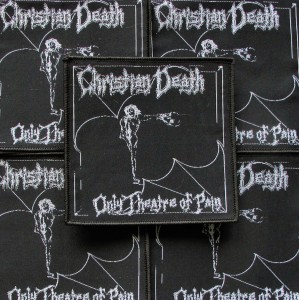 Naszywka CHRISTIAN DEATH - Only Theatre of Pain [black]