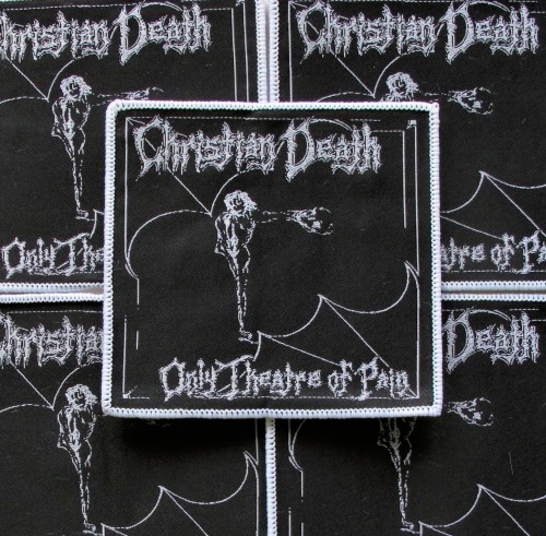 CHRISTIAN DEATH - Only Theatre of Pain [white] -- woven patch.JPG