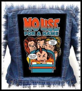 NO USE FOR A NAME - Whats Your Name -- Backpatch