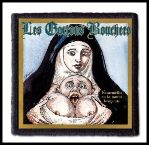 LES GARCONS BOUCHERS - Vacarmelite ou la nonne bruyante -- Patch