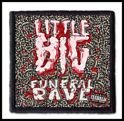 LITTLE BIG - Funeral Rave -- Patch.jpg