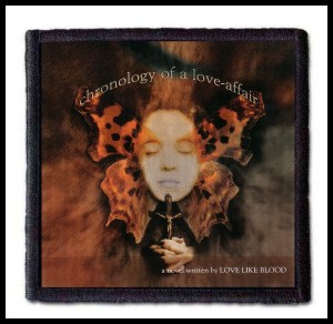 LOVE LIKE BLOOD - Chronology of a Love Affair -- Patch