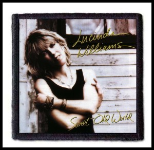 LUCINDA WILLIAMS - Sweet Old World -- Patch