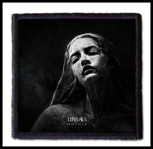 LUNA SEA - Mother -- Patch.jpg