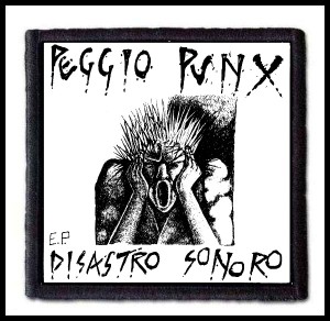 PEGGIO PUNX - Disastro Sonoro -- Patch