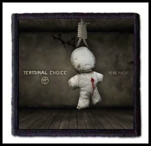 TERMINAL CHOICE - Keine Macht -- Patch