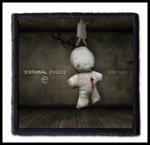 TERMINAL CHOICE - Keine Macht -- Patch.jpg