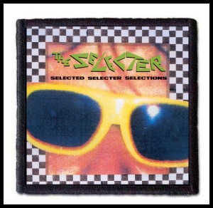 THE SELECTER - Selected, Selecter, Selections -- Patch