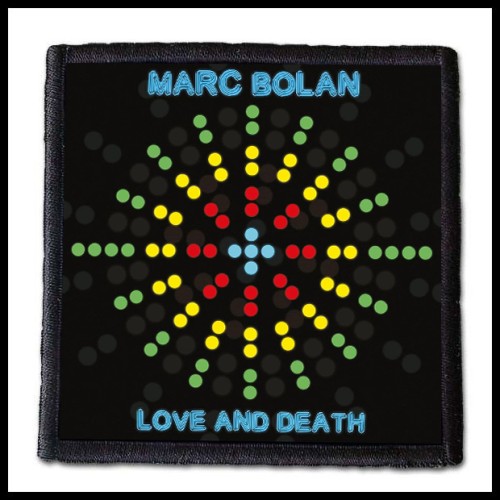 MARC BOLAN - Love And Death -- patch.jpg