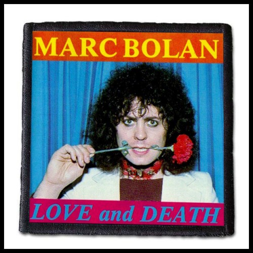 MARC BOLAN - Love And Death #2 -- patch.jpg