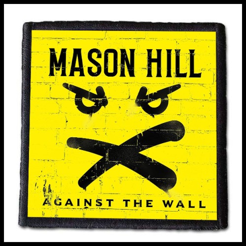 MASON HILL - Against the Wall -- patch.jpg