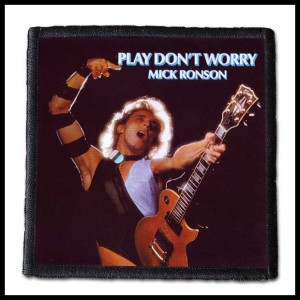 Naszywka MICK RONSON - Play Don't Worry