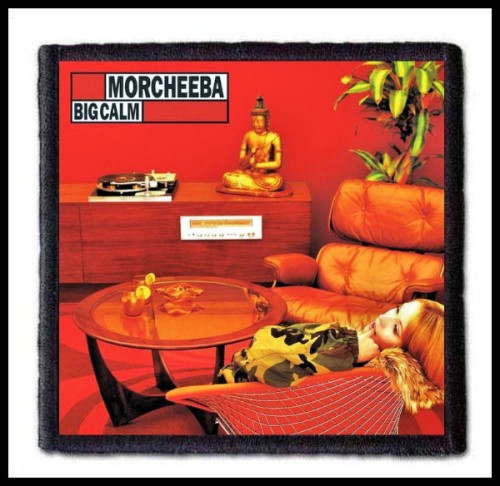 MORCHEEBA - Big Calm -- Patch.jpg