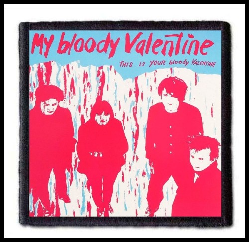 MY BLOODY VALENTINE - This is your Bloody Valentine -- Patch.jpg