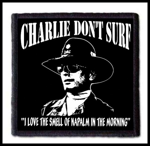 APOCALYPSE NOW - Charlie Don't Surf #2 -- Patch.jpg