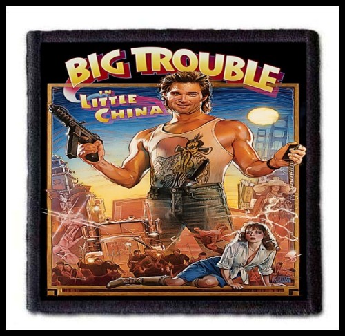 BIG TROUBLE IN LITTLE CHINA TOWN - Movie Poster -- Patch.jpg