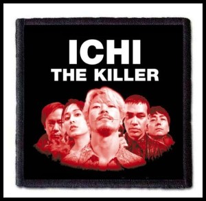ICHI THE KILLER - Movie Poster #2 -- Patch