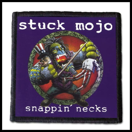 STUCK MOJO - Snappin' Necks -- patch.jpg
