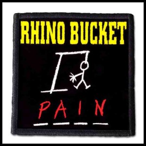 RHINO BUCKET - Pain --- Patch
