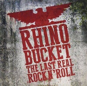 RHINO BUCKET - The Last Real Rock N Roll CLEAR LP VINYL