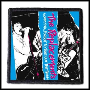 Naszywka THE REPLACEMENTS - Sorry Ma, Forgot to Take Out the Trash
