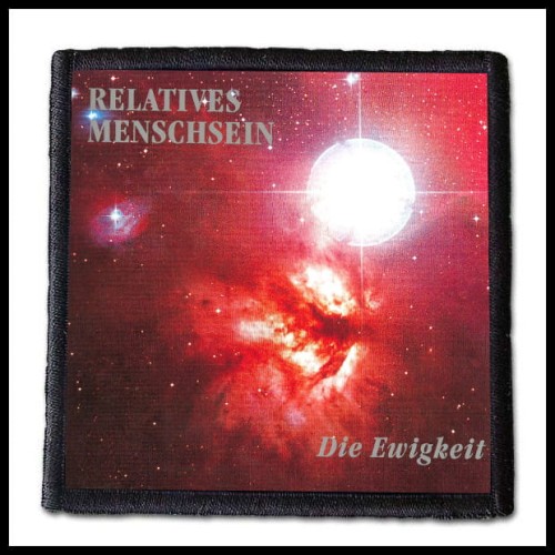 RELATIVES MENSCHSEIN - Die Ewigkeit -- patch.jpg