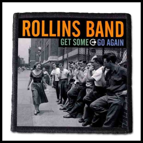 ROLLINS BAND - Get Some Go Again  -- patch.jpg