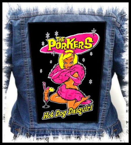 THE PORKERS - Hot Dog Daquiri -- backpatch back patch.jpg