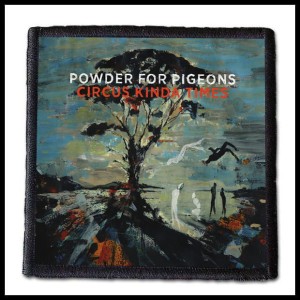 Naszywka POWDER FOR PIGEONS - Circus Kinda Times