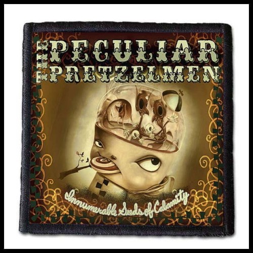 THE PECULIAR PRETZELMAN - Innumerable Seeds of Calamity -- patch.jpg