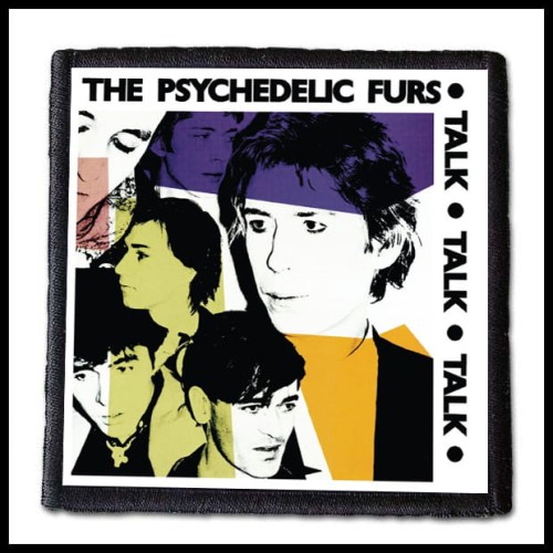 THE PSYCHEDELIC FURS - Talk Talk Talk -- patch.jpg